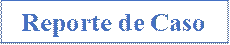 Reporte de Caso